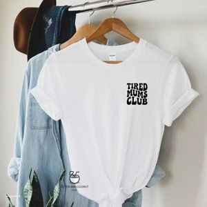 Tired Mums Club Tshirt Mothers Day Gift Shirt Happy Mothers Day Unisex Tee